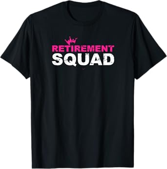 Funny Retired Retirement Squad for Women Men Retiree T-Shirt