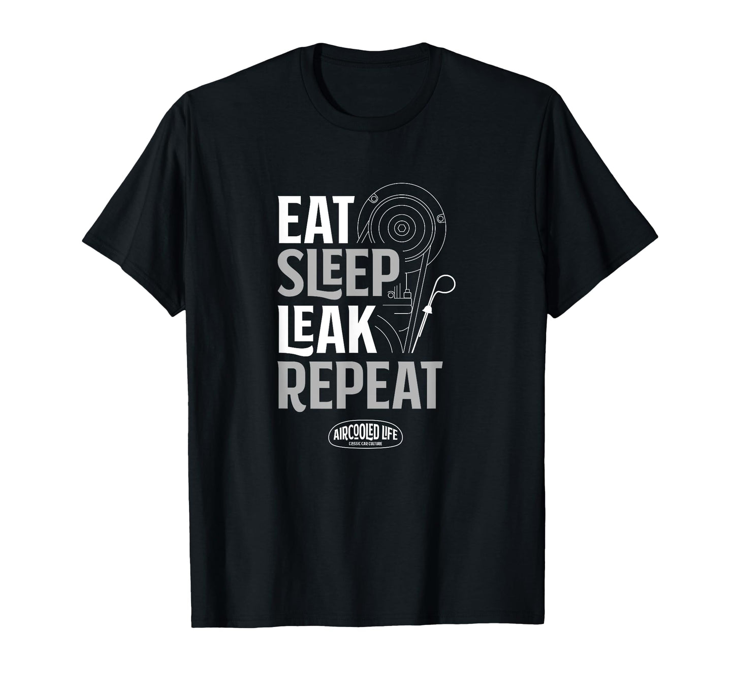 EAT, Sleep, Leak, Repeat Aircooled Life T-Shirt