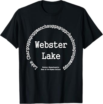Lake Chargoggagogg aka Webster Lake, MA Nipmuc Indians T-Shirt