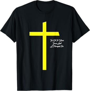 It's Ok To Have Jesus And A Therapist Too Christian Prayers T-Shirt