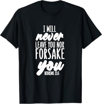 Hebrews 13:5 - Gift For Women & Men, Christian T-Shirt