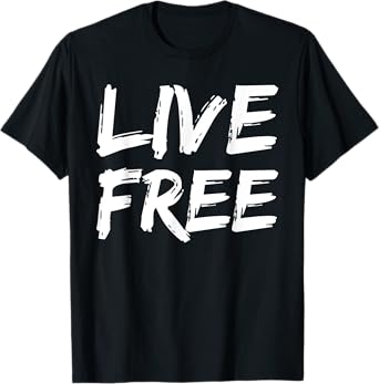 Christian Quote for Men Freedom in Christ Saying Live Free T-Shirt