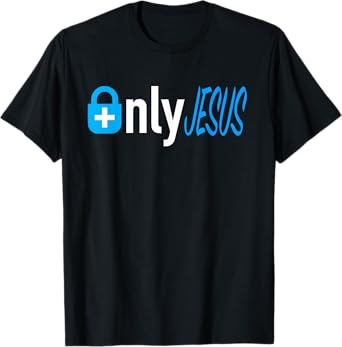 Only Jesus Fans T-Shirt