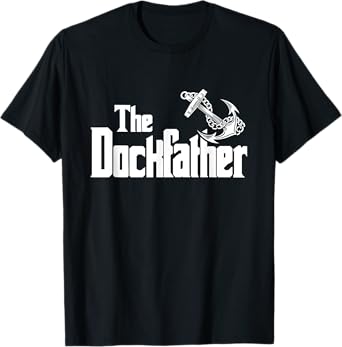The Dockfather Funny Boating Fishing Boat Dad Captain Boater T-Shirt