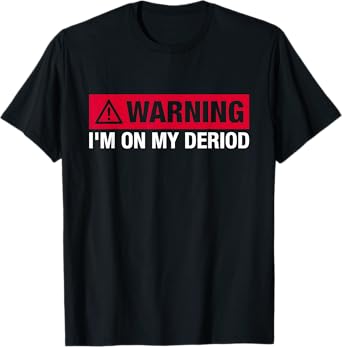 Warning I'm On My Deriod Design T-Shirt
