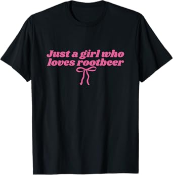 Just a girl who loves rootbeer pink coquette bow T-Shirt