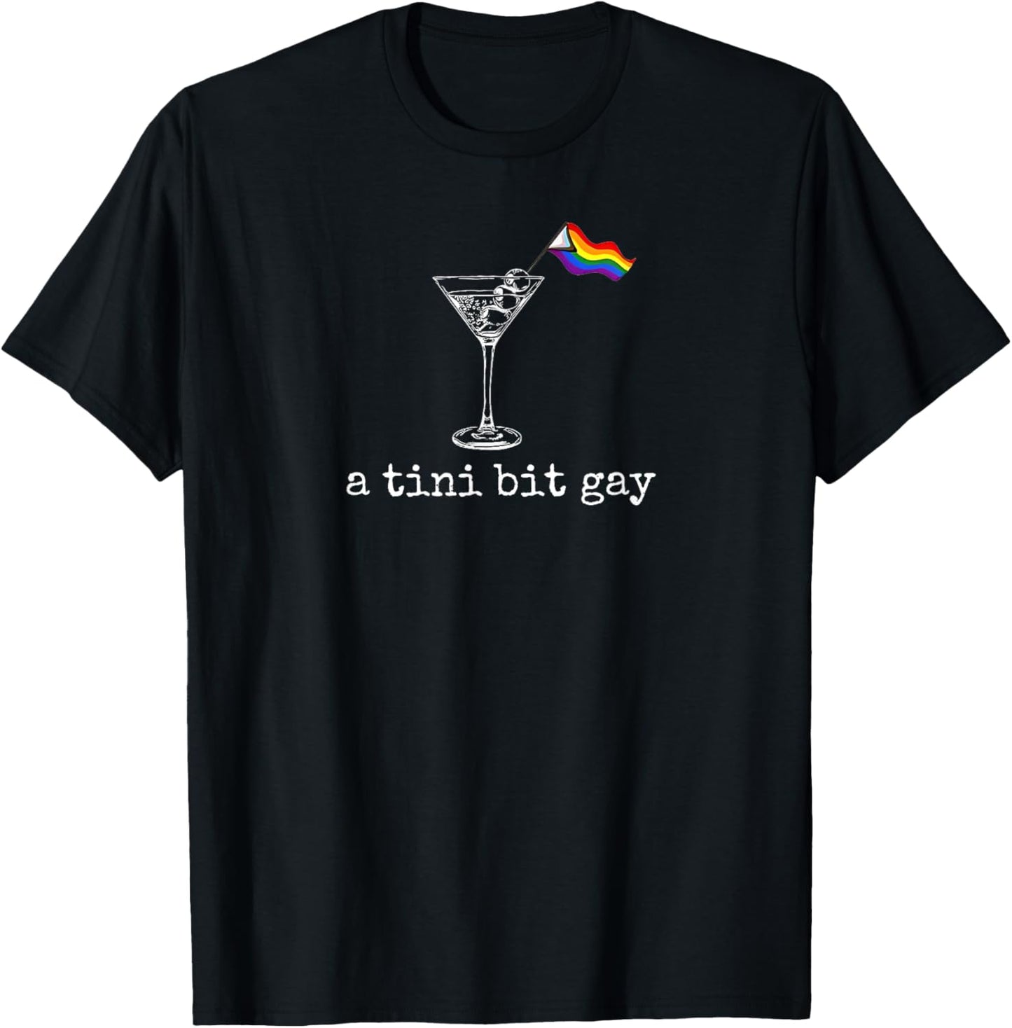 Subtle Lesbian A Tini Bit Gay Martini Pride Month LGBTQ Cute T-Shirt