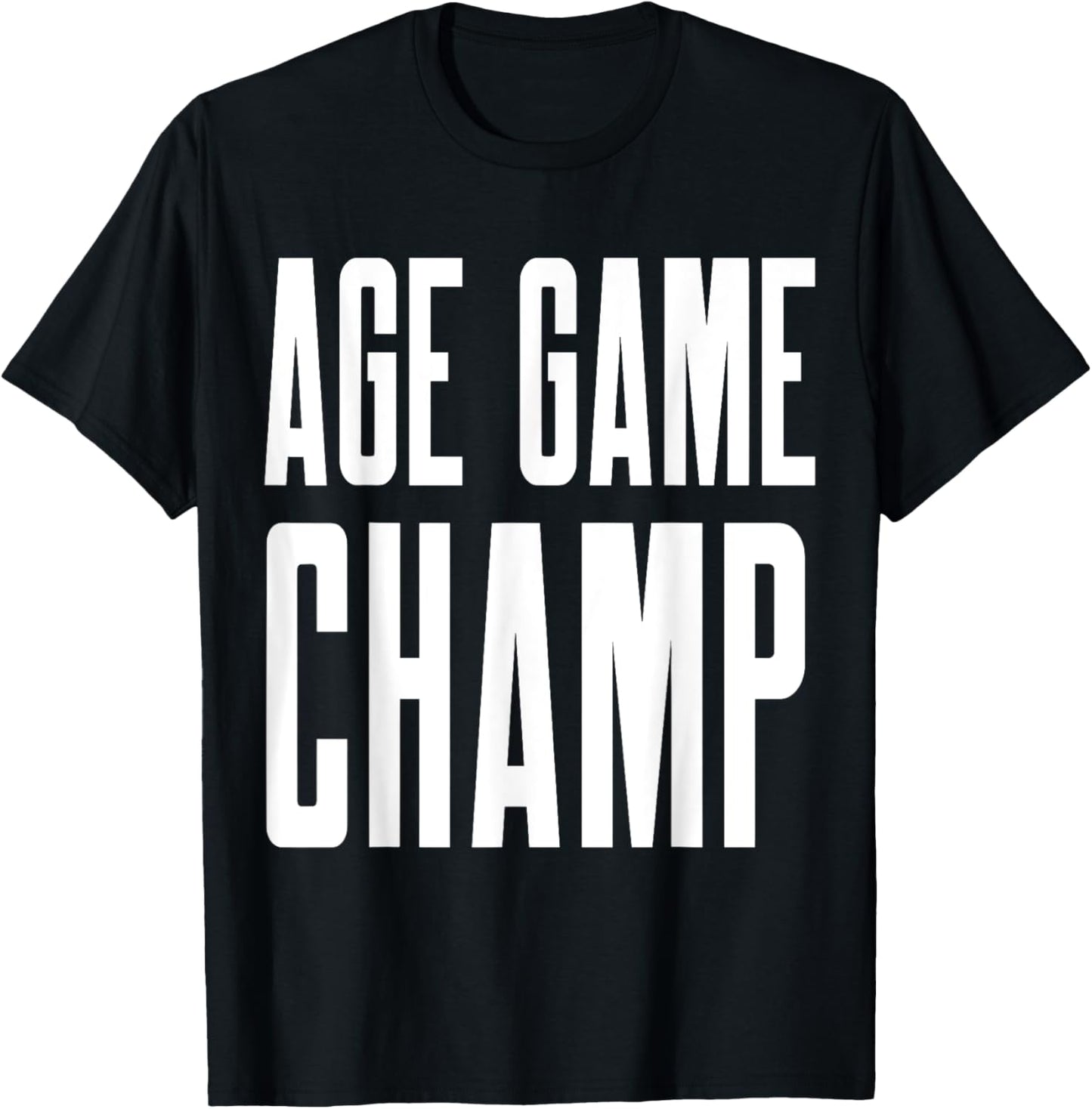 Age Game Champ Funny Challenge Champion Tee by TeeBrew