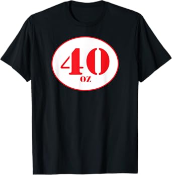 40 oz beer shirt T-Shirt
