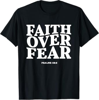 Faith Over Fear for Mens,Womens,Teens,Kids.Christian T-Shirt