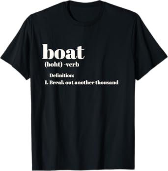 Funny Boating Break Out Another Thousand T-Shirt