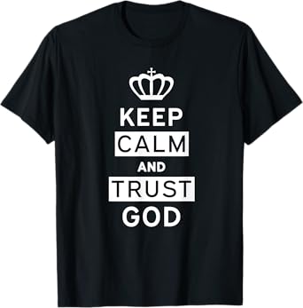 Keep Calm and Trust God | Christian T-Shirt | Men Women Kids