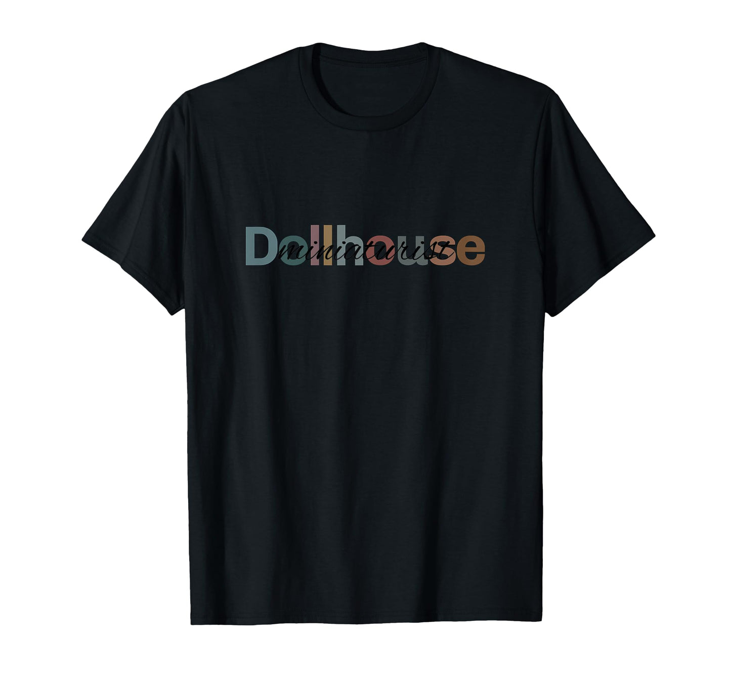 Dollhouse Miniaturist Miniature Hobby Artist Gift T-Shirt