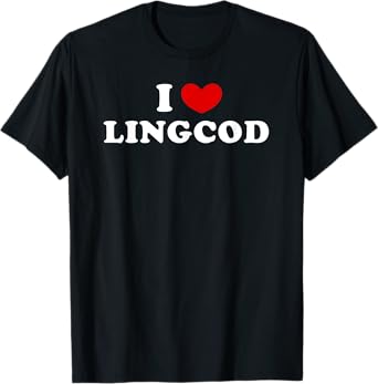 I Love Lingcod, I Heart Lingcod T-Shirt