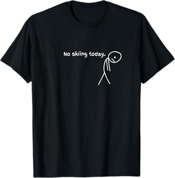 Funny No Skiing Today T-Shirt