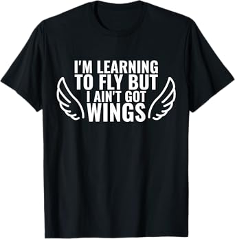 Learn to Fly T-Shirt T-Shirt