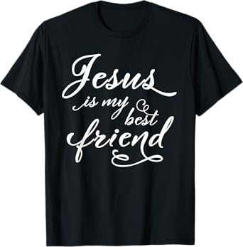 Jesus is my best friend T-Shirt