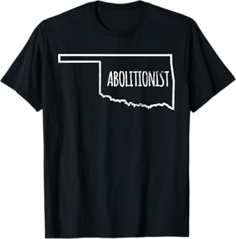 Abolitionist Tshirt Prolife Christian Abortion Oklahoma T-Shirt