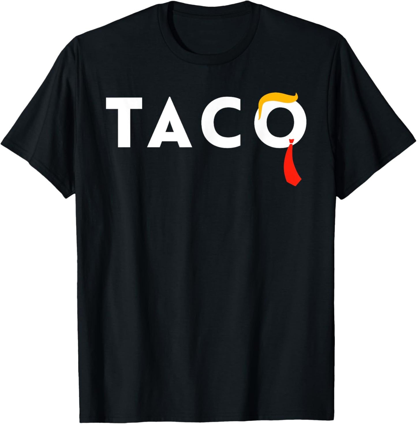 T.A.C.O Trumps Always Chickens Out TACO T-Shirt
