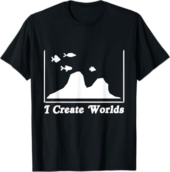Aquascaping Aquascaper Aquarium Fish Care Creates World T-Shirt