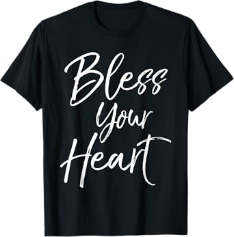 Funny Southern Christian Saying Quote Gift Bless Your Heart T-Shirt