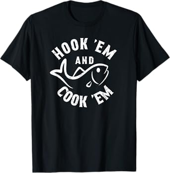 Funny Hook'Em and Cook'Em Fishing Shirt T-Shirt