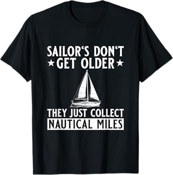 Mens Sailor's Don't Get Older The Collect Nautical Miles T-Shirt