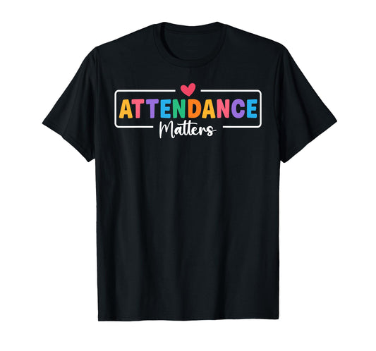 Attendance Matters Attendance Clerk Back to School T-Shirt
