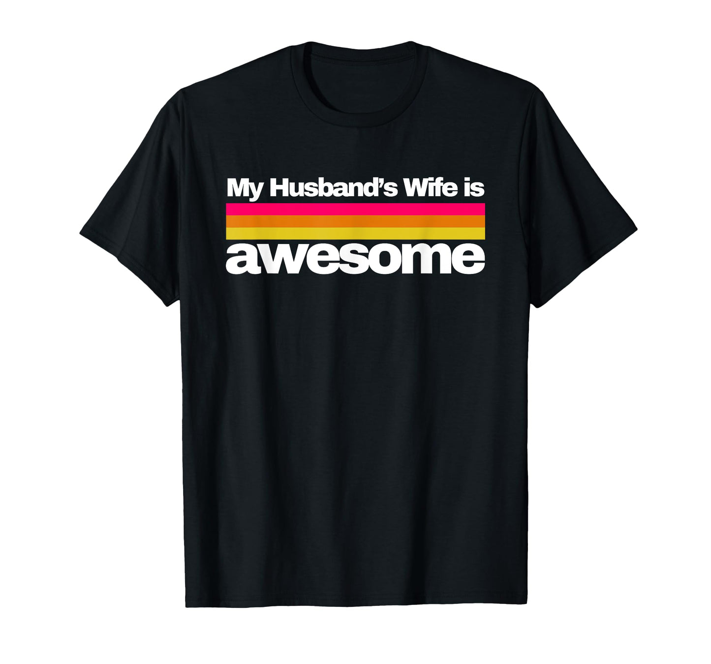 My Husbands Wife is Awesome. Funny Wife Life T-Shirt