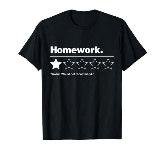 Homework. Funny Sarcastic Saying One Star Rating Design T-Shirt