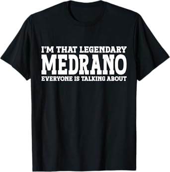 Medrano Surname Funny Team Family Last Name Medrano T-Shirt