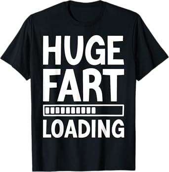 Huge Fart Loading Funny Joke for Men Women Kids T-Shirt