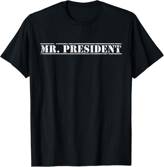 Mr. President President supporter For 4th Of July T-Shirt