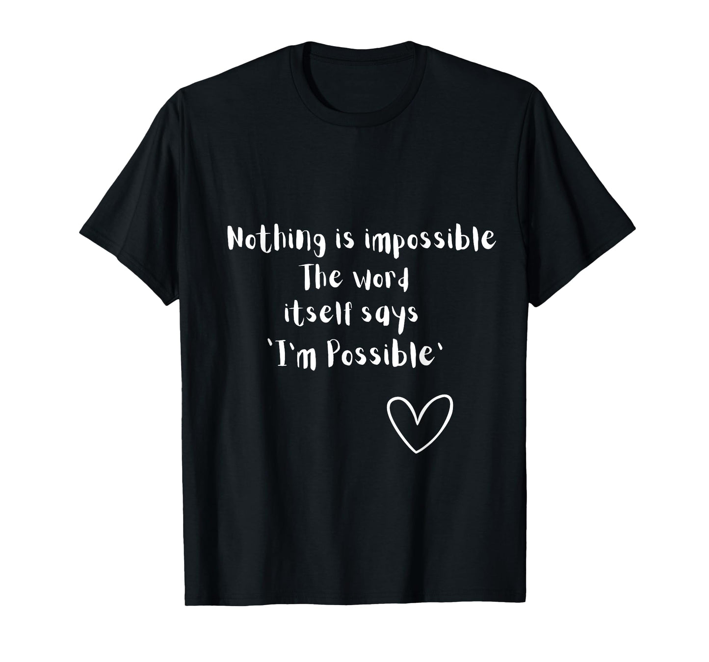 Nothing is impossible ,I'm possible t-shirt ,positive mind T-Shirt