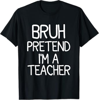 Pretend I'm A Teacher Funny Halloween Costume T-Shirt