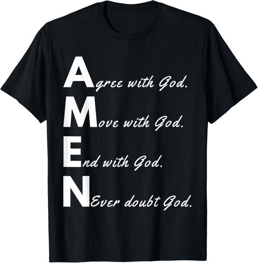 Amen Agree With God Move With God End With God Never Doubt T-Shirt