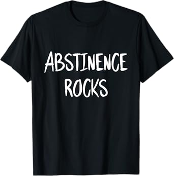 Abstinence Rocks Funny Virginity Quote Virgin Saying Slogan T-Shirt