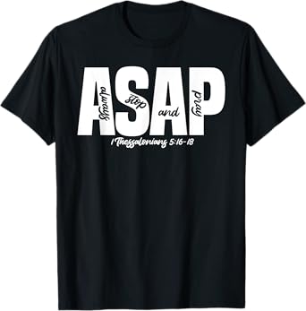 1 Thessalonians 5:16-18 - Always Stop & Pray T-Shirt