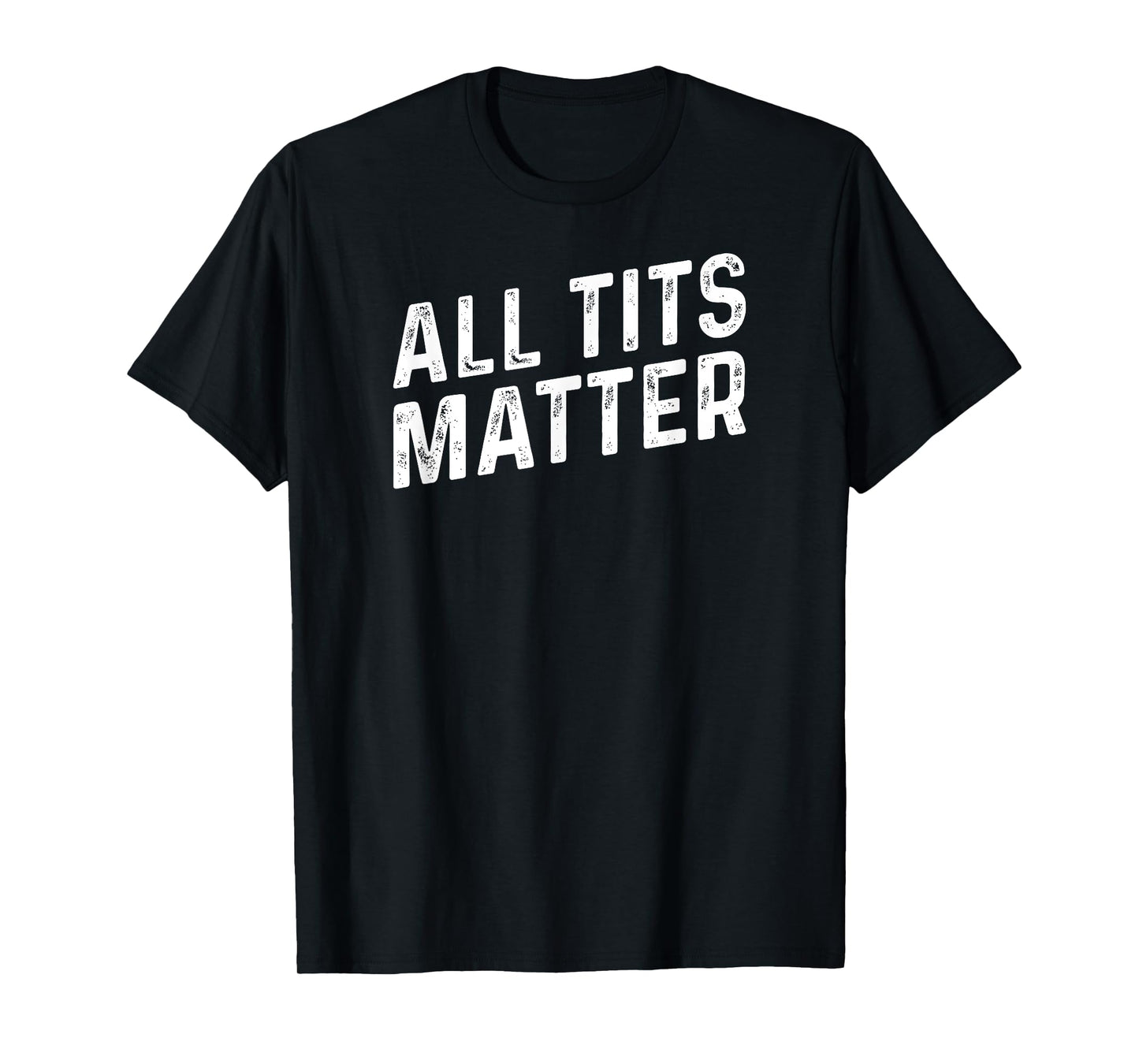 ALL TITS MATTER T-Shirt