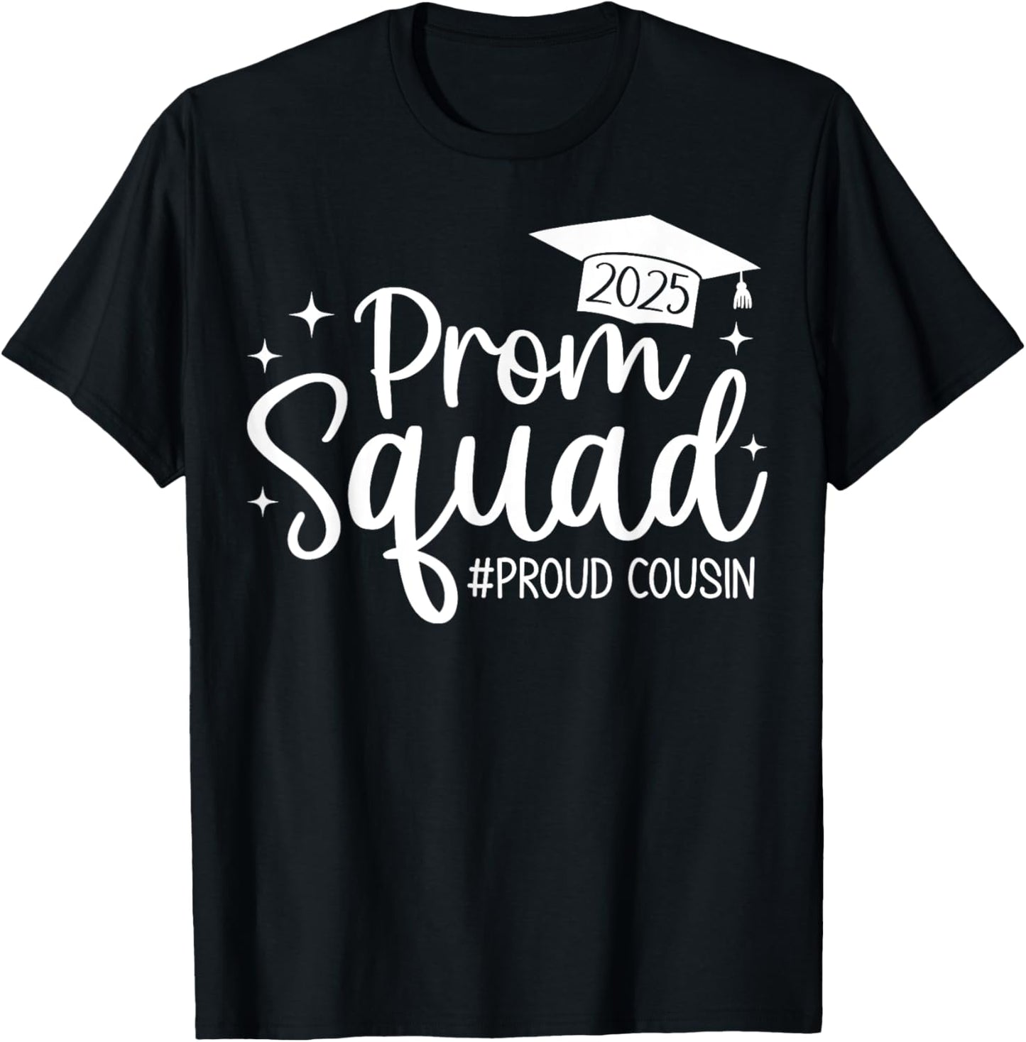 Prom Squad 2025 Proud Cousin Graduate Prom Class of 2025 T-Shirt