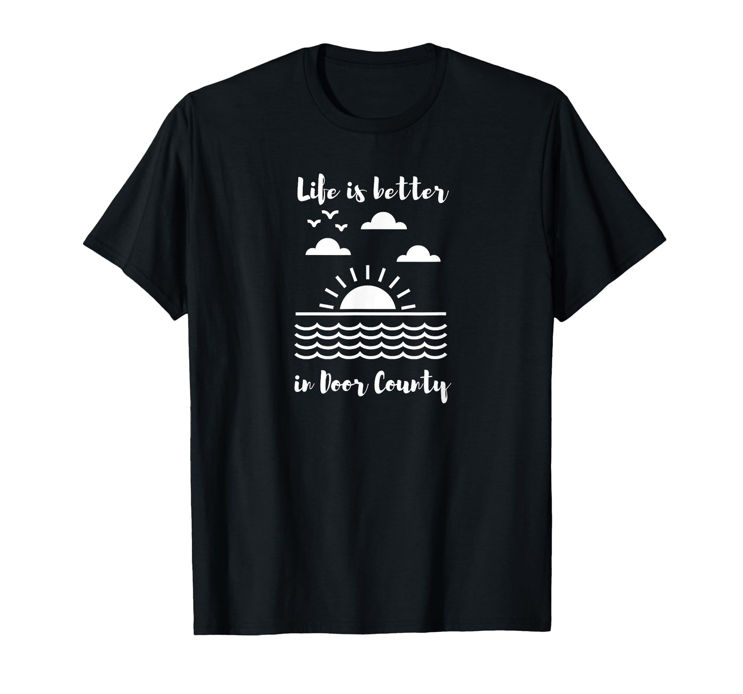 Life is Better in Door County T-Shirt