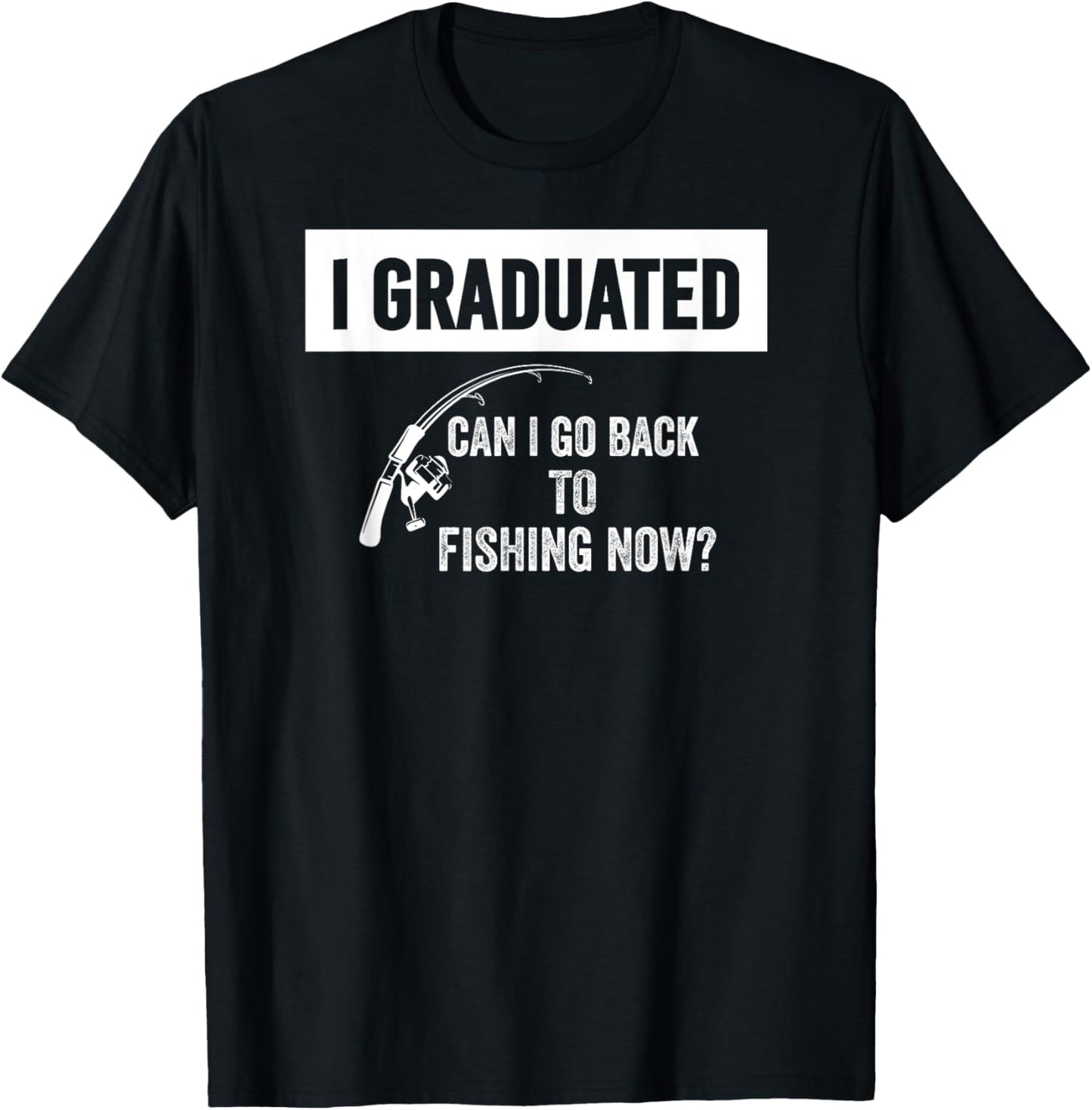 Can I Go Back to Fishing Funny Class of 2025 Graduation T-Shirt