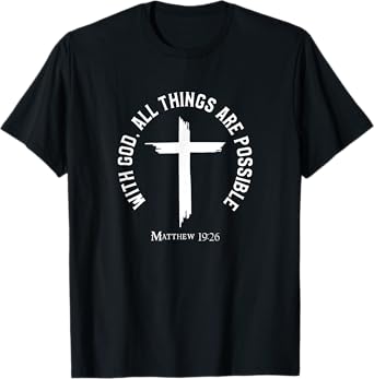 Christian Matthew 19:26 Jesus Christ Christianity T-Shirt