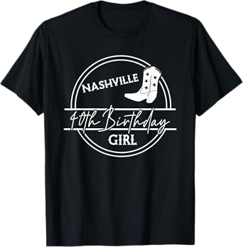 Nashville 40th Birthday Crew & Nashville 40th Birthday Girl T-Shirt