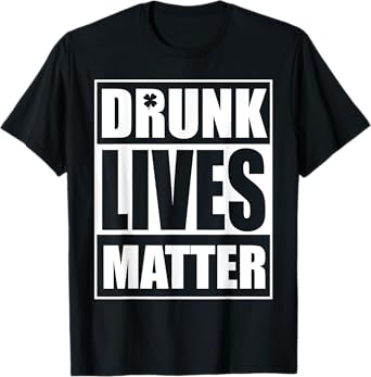 Beer Drinking Drunk Lives Matter St Patrick Day Drinking T-Shirt