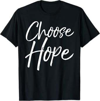Today I Choose Hope Shirt Vintage Cool Bold Christian Tee T-Shirt