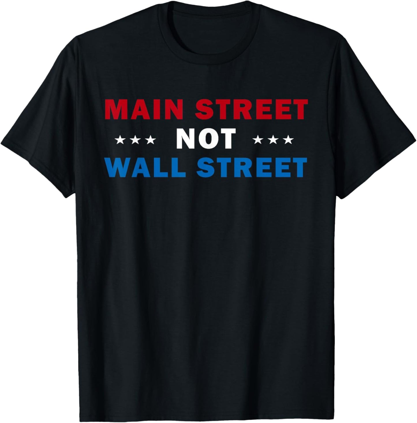 Main Street Not Wall Street Potus Statement T-shirt