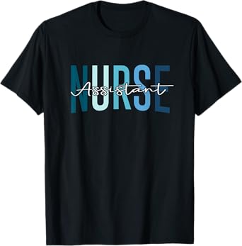 Certified Nursing Assistant Nurse Aide Nurse Assistant CNA T-Shirt