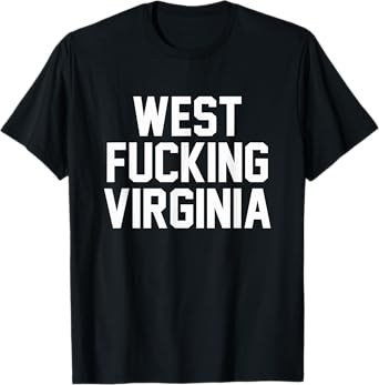 West Fucking Virginia T-shirt For Adults T-Shirt