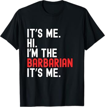 Lazy Halloween Costume It's Me Hi I'm The Barbarian T-Shirt